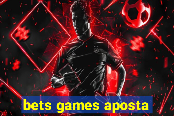 bets games aposta